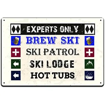 Estanho Sinal de Ski Lodge Cabine Decoração - Sinal de Metal de 12 x 8 pol. Esqui Especialistas Apenas Brew Ski Patrol Lodge Banheiras De Hidromassagem